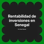Rentabilidad de inversiones en Senegal
