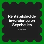 Rentabilidad de inversiones en Seychelles