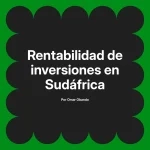 Rentabilidad de inversiones en Sudáfrica