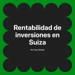 Rentabilidad de inversiones en Suiza