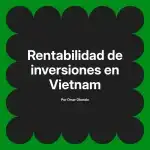 Rentabilidad de inversiones en Vietnam