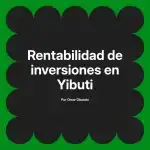 Rentabilidad de inversiones en Yibuti