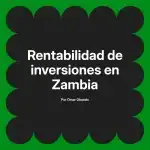 Rentabilidad de inversiones en Zambia