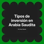 Tipos de inversión en Arabia Saudita