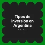 Tipos de inversión en Argentina