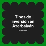 Tipos de inversión en Azerbaiyán