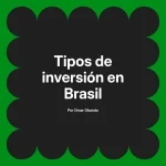 Tipos de inversión en Brasil