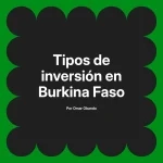 Tipos de inversión en Burkina Faso