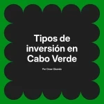 Tipos de inversión en Cabo Verde