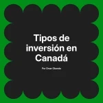 Tipos de inversión en Canadá