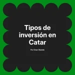 Tipos de inversión en Catar