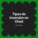 Tipos de inversión en Chad