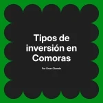 Tipos de inversión en Comoras