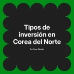 Tipos de inversión en Corea del Norte
