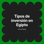 Tipos de inversión en Egipto