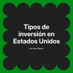 Tipos de inversión en Estados Unidos