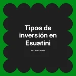 Tipos de inversión en Esuatini