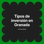Tipos de inversión en Granada