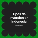 Tipos de inversión en Indonesia