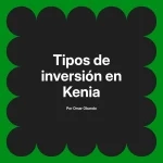 Tipos de inversión en Kenia