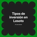 Tipos de inversión en Lesoto