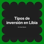 Tipos de inversión en Libia