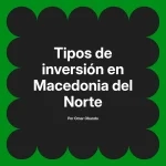 Tipos de inversión en Macedonia del Norte