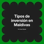 Tipos de inversión en Maldivas
