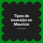 Tipos de inversión en Mauricio