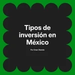 Tipos de inversión en México