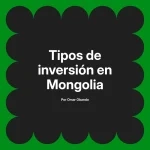 Tipos de inversión en Mongolia