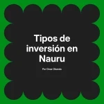 Tipos de inversión en Nauru