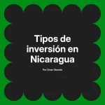 Tipos de inversión en Nicaragua