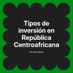 Tipos de inversión en República Centroafricana
