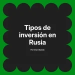 Tipos de inversión en Rusia