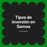 Tipos de inversión en Samoa