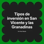 Tipos de inversión en San Vicente y las Granadinas