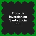 Tipos de inversión en Santa Lucía