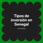 Tipos de inversión en Senegal