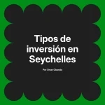 Tipos de inversión en Seychelles