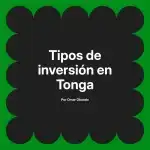 Tipos de inversión en Tonga