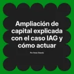 Ampliación de capital explicada con el caso IAG y cómo actuar
