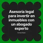 Asesoría legal para invertir en inmuebles con un abogado experto