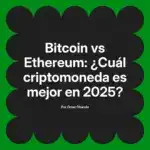 Bitcoin vs Ethereum: ¿Cuál criptomoneda es mejor en 2025?