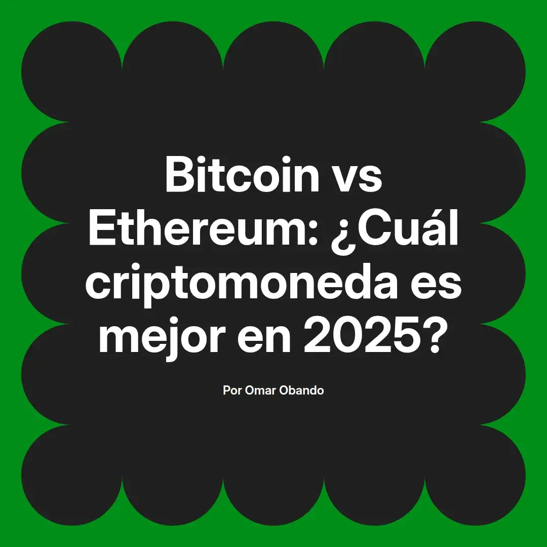 imagen destacada del post con un texto en el centro que dice Bitcoin vs Ethereum: ¿Cuál criptomoneda es mejor en 2025? y abajo del texto aparece el nombre del autor Omar Obando