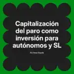 Capitalización del paro como inversión para autónomos y SL