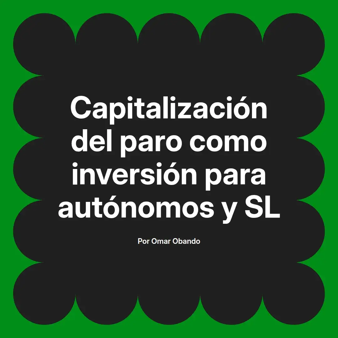 imagen destacada del post con un texto en el centro que dice Capitalización del paro como inversión para autónomos y SL y abajo del texto aparece el nombre del autor Omar Obando