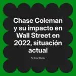 Chase Coleman y su impacto en Wall Street en 2022, situación actual