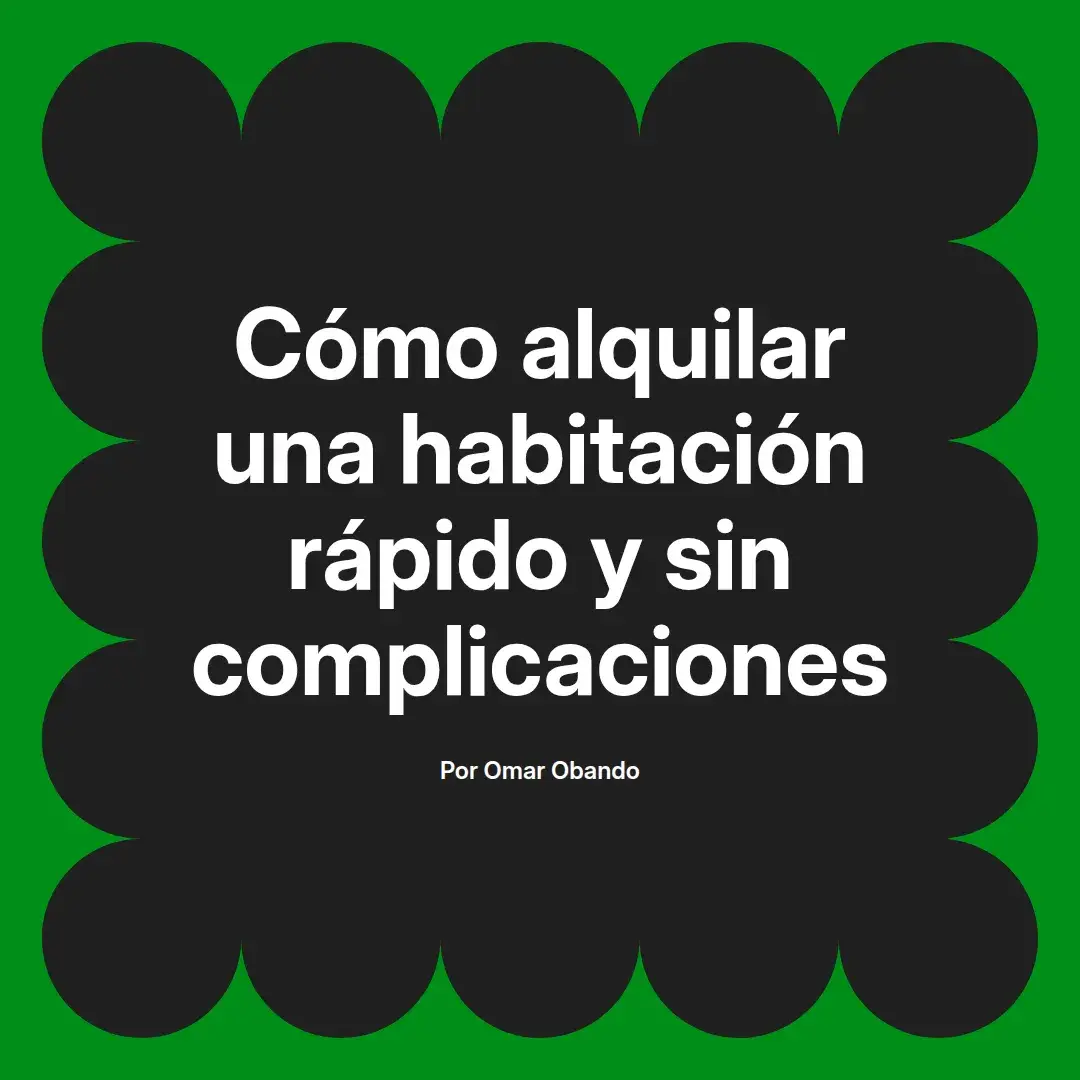 imagen destacada del post con un texto en el centro que dice Cómo alquilar una habitación rápido y sin complicaciones y abajo del texto aparece el nombre del autor Omar Obando