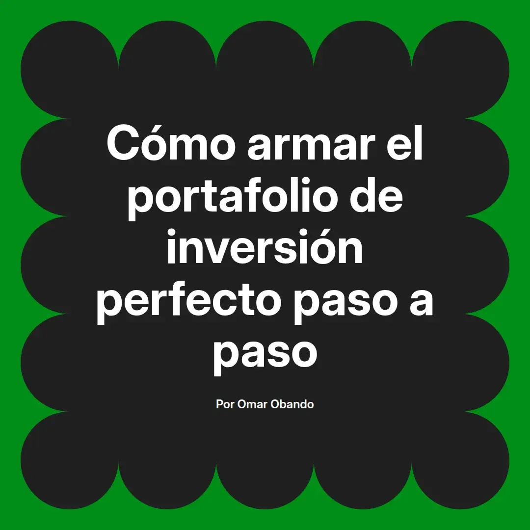 imagen destacada del post con un texto en el centro que dice Cómo armar el portafolio de inversión perfecto paso a paso y abajo del texto aparece el nombre del autor Omar Obando
